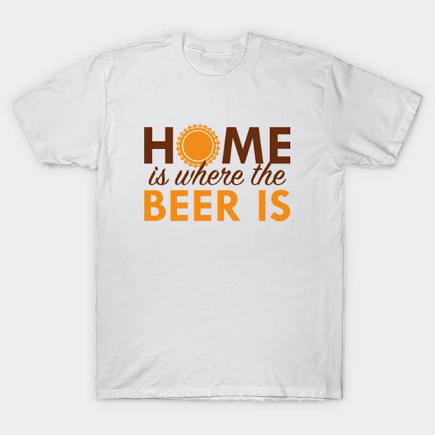 Home Is Where The Beer Is T-Shirt by VectorPlanet